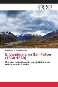 bokomslag El bandidaje en San Felipe (1830-1860)