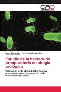 bokomslag Estudio de la bacteriuria preoperatoria en ciruga urolgica