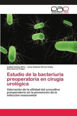 Estudio de la bacteriuria preoperatoria en ciruga urolgica 1