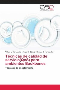 bokomslag Tcnicas de calidad de servicio(QoS) para ambientes Backbones