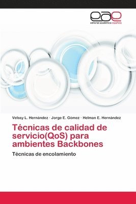 Tcnicas de calidad de servicio(QoS) para ambientes Backbones 1
