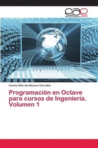 bokomslag Programacin en Octave para cursos de Ingeniera. Volumen 1