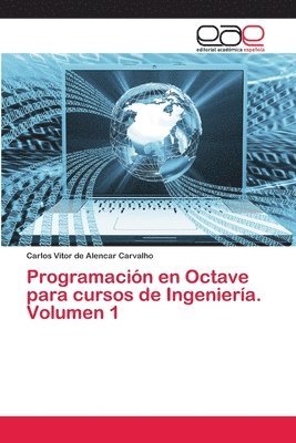Programacin en Octave para cursos de Ingeniera. Volumen 1 1