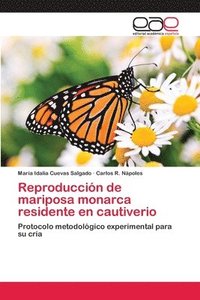 bokomslag Reproduccin de mariposa monarca residente en cautiverio
