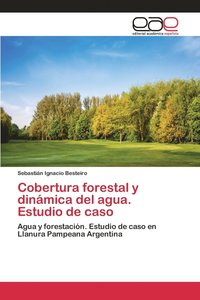 bokomslag Cobertura forestal y dinmica del agua. Estudio de caso