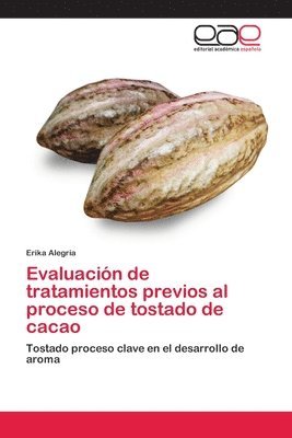 Evaluacin de tratamientos previos al proceso de tostado de cacao 1