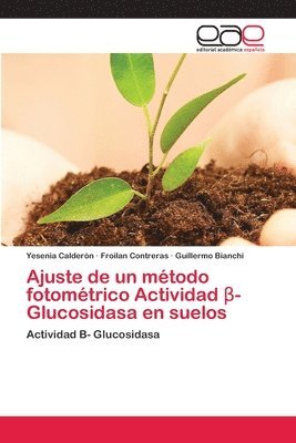 bokomslag Ajuste de un mtodo fotomtrico Actividad &#946;- Glucosidasa en suelos