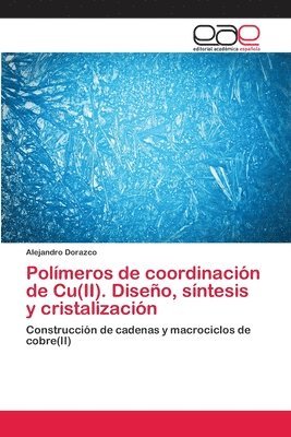 Polmeros de coordinacin de Cu(II). Diseo, sntesis y cristalizacin 1