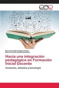 bokomslag Hacia una integracin pedaggica en Formacin Inicial Docente