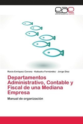 Departamentos Administrativo, Contable y Fiscal de una Mediana Empresa 1