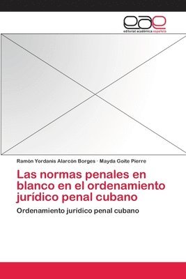 Las normas penales en blanco en el ordenamiento jurdico penal cubano 1