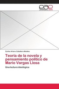 bokomslag Teora de la novela y pensamiento poltico de Mario Vargas Llosa
