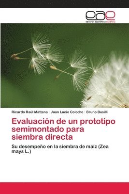 Evaluacin de un prototipo semimontado para siembra directa 1