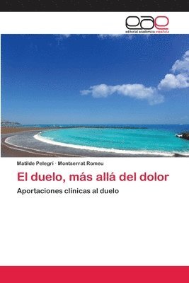 El duelo, mas alla del dolor 1