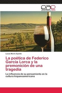 bokomslag La potica de Federico Garca Lorca y la premonicin de una tragedia