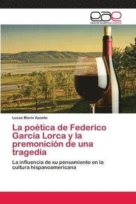 La potica de Federico Garca Lorca y la premonicin de una tragedia 1