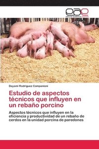bokomslag Estudio de aspectos tcnicos que influyen en un rebao porcino