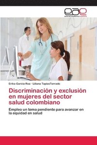 bokomslag Discriminacin y exclusin en mujeres del sector salud colombiano