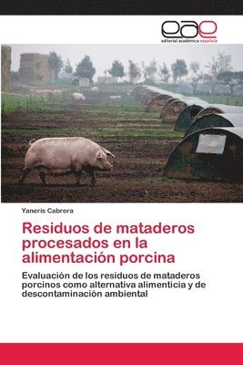 Residuos de mataderos procesados en la alimentacin porcina 1