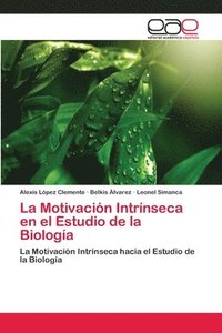 bokomslag La Motivacin Intrnseca en el Estudio de la Biologa