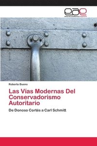 bokomslag Las Vas Modernas Del Conservadorismo Autoritario