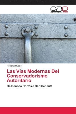 Las Vas Modernas Del Conservadorismo Autoritario 1