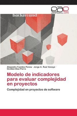 Modelo de indicadores para evaluar complejidad en proyectos 1