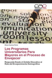 bokomslag Los Programas Universitarios Para Mayores en el Proceso de Envejecer