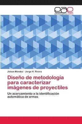 bokomslag Diseo de metodologa para caracterizar imgenes de proyectiles