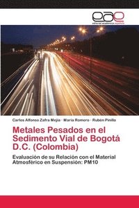 bokomslag Metales Pesados en el Sedimento Vial de Bogot D.C. (Colombia)