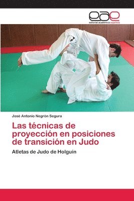 bokomslag Las tcnicas de proyeccin en posiciones de transicin en Judo