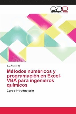 bokomslag Mtodos numricos y programacin en Excel-VBA para ingenieros qumicos