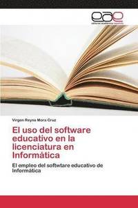 bokomslag El uso del software educativo en la licenciatura en Informtica
