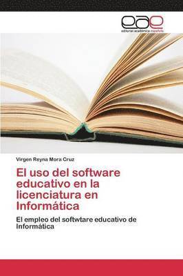 bokomslag El uso del software educativo en la licenciatura en Informtica