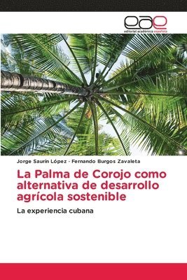 La Palma de Corojo como alternativa de desarrollo agrcola sostenible 1