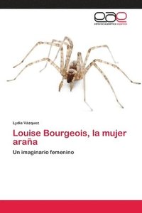 bokomslag Louise Bourgeois, la mujer araa