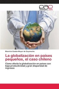 bokomslag La globalizacin en pases pequeos, el caso chileno