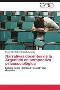 bokomslag Narrativas docentes de la Argentina en perspectiva psicosociolgica