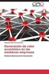 bokomslag Generacin de valor econmico en las medianas empresas