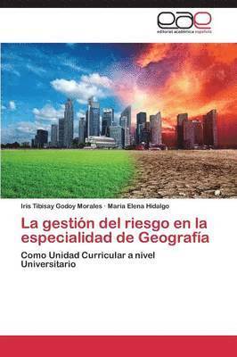 bokomslag La gestin del riesgo en la especialidad de Geografa