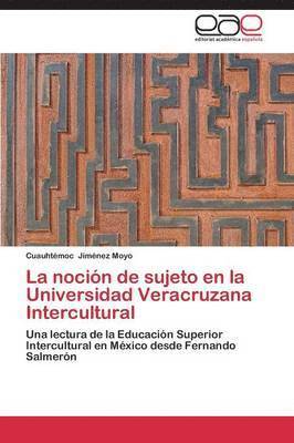 La nocin de sujeto en la Universidad Veracruzana Intercultural 1