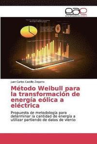 bokomslag Mtodo Weibull para la transformacin de energa elica a elctrica