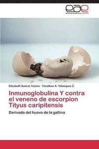 bokomslag Inmunoglobulina Y contra el veneno de escorpion Tityus caripitensis