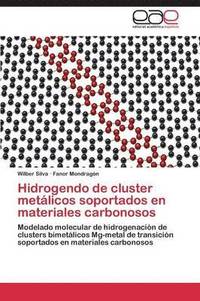 bokomslag Hidrogendo de cluster metlicos soportados en materiales carbonosos