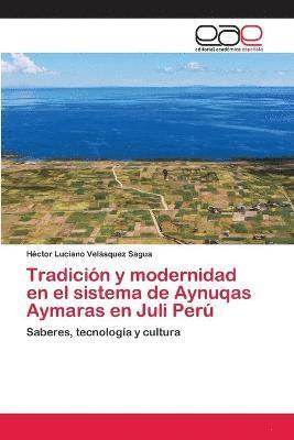 bokomslag Tradicin y modernidad en el sistema de Aynuqas Aymaras en Juli Per