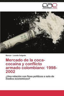 Mercado de la coca-cocana y conflicto armado colombiano 1