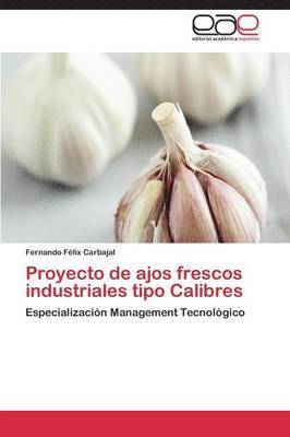 Proyecto de ajos frescos industriales tipo Calibres 1