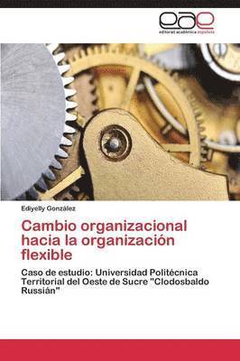 Cambio organizacional hacia la organizacin flexible 1