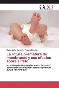 bokomslag La rotura prematura de membranas y sus efectos sobre el feto