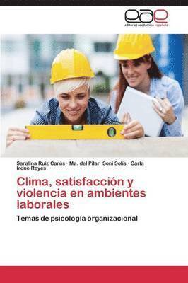 Clima, satisfaccin y violencia en ambientes laborales 1
